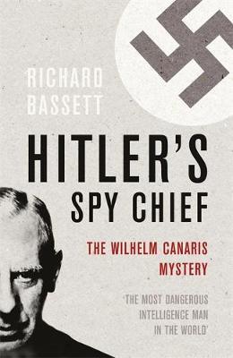 Hitler's Spy Chief by Richard Bassett image