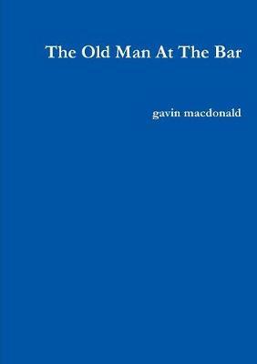 The Old Man at the Bar by gavin macdonald image