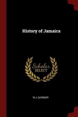 History of Jamaica by W.J. Gardner