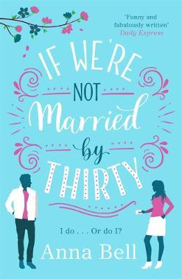 If We're Not Married by Thirty by Anna Bell image