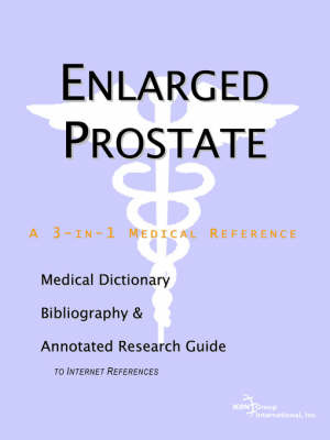 Enlarged Prostate - A Medical Dictionary, Bibliography, and Annotated Research Guide to Internet References image