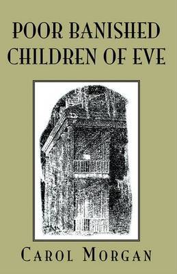 Poor Banished Children of Eve by Carol Morgan image