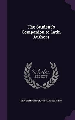 The Student's Companion to Latin Authors by George Middleton image