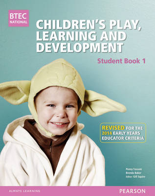 BTEC Level 3 National Children's Play, Learning & Development Student Book 1 (Early Years Educator) by Penny Tassoni image