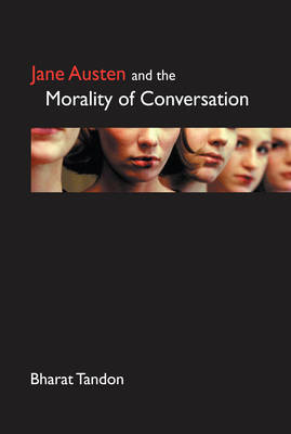 Jane Austen and the Morality of Conversation by Bharat Tandon image