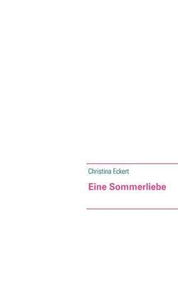 Eine Sommerliebe by Christina Eckert image