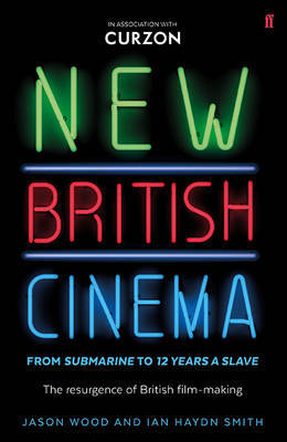 New British Cinema from 'Submarine' to '12 Years a Slave' by Jason Wood image