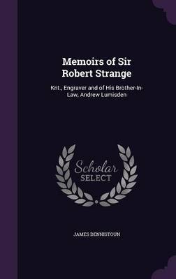 Memoirs of Sir Robert Strange by James Dennistoun image