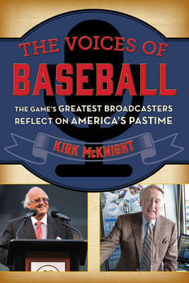 The Voices of Baseball by Kirk McKnight image