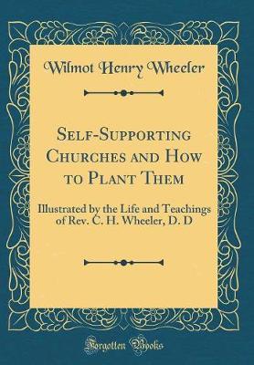 Self-Supporting Churches and How to Plant Them by Wilmot Henry Wheeler image