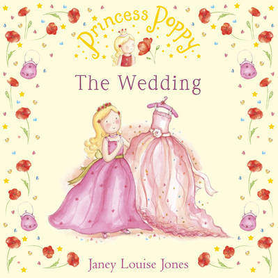 Princess Poppy: The Wedding by Janey Louise Jones image