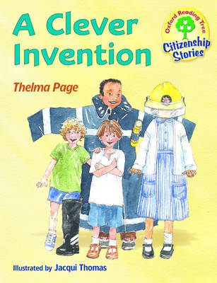 Oxford Reading Tree: Stages 9-10: Citizenship Stories: Book 2: a Clever Invention by Thelma Page image