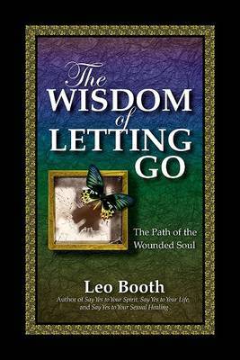 The Wisdom of Letting Go by Leo Booth image