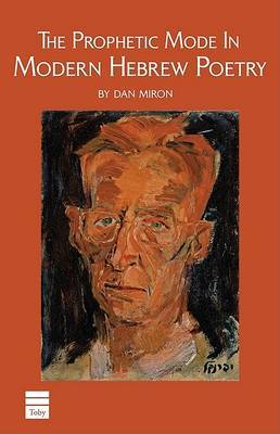 The Prophetic Mode in Modern Hebrew Poetry by Dan Miron image