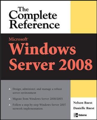 Microsoft Windows Server 2008: The Complete Reference by Danielle Ruest image