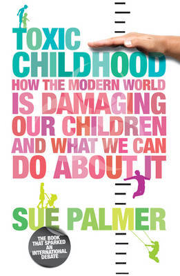 Toxic Childhood by Sue Palmer image