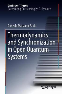 Thermodynamics and Synchronization in Open Quantum Systems by Gonzalo Manzano Paule image
