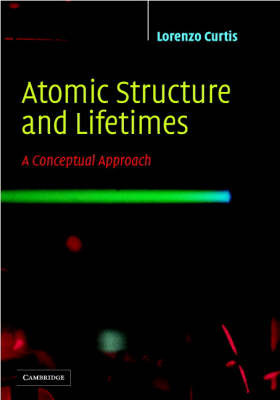 Atomic Structure and Lifetimes by Lorenzo J Curtis image