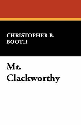 Mr. Clackworthy by Christopher B. Booth image