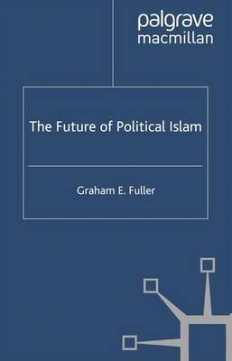 The Future of Political Islam by g. fuller image