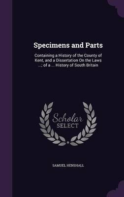 Specimens and Parts by Samuel Henshall image