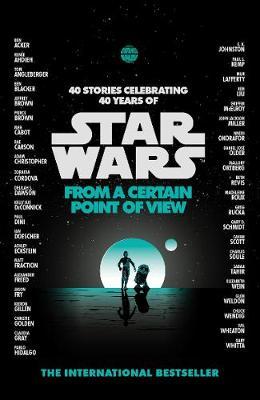 Star Wars: From a Certain Point of View by Various Authors image