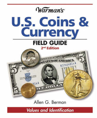 Warman's U.S. Coins & Currency Field Guide : Values and Identification by Allen G Berman image