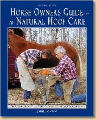 Horse Owner's Guide to Natural Hoof Care by Jaime Jackson image