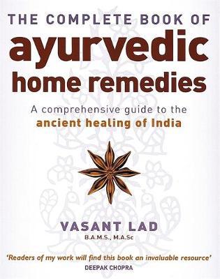 The Complete Book Of Ayurvedic Home Remedies by Vasant Lad image