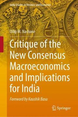 Critique of the New Consensus Macroeconomics and Implications for India by Dilip. M. Nachane image