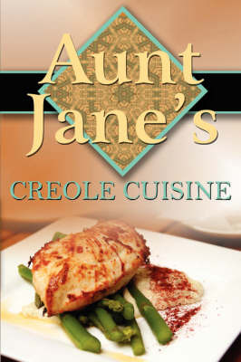 Aunt Jane's Creole Cuisine by Jane S. Martin image