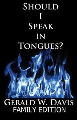 Should I Speak in Tongues? by Gerald W Davis image