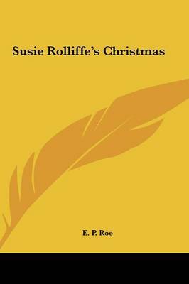 Susie Rolliffe's Christmas by Edward Payson Roe image