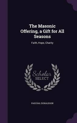 The Masonic Offering, a Gift for All Seasons by Paschal Donaldson image
