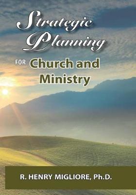 Strategic Planning for Church and Ministry by Dr R Henry Migliore image