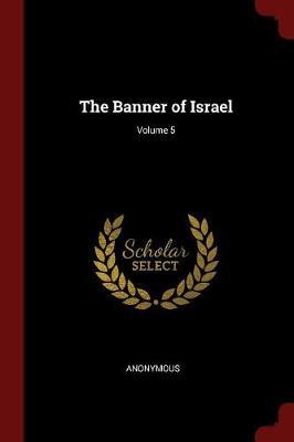 The Banner of Israel; Volume 5 by * Anonymous image