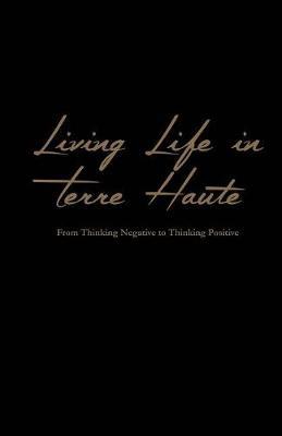 Living Life in Terre Haute by Bruce Quentin Buckner image