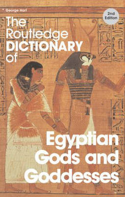 The Routledge Dictionary of Egyptian Gods and Goddesses image