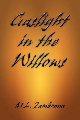 Gaslight in the Willows by M. L. Zambrana image