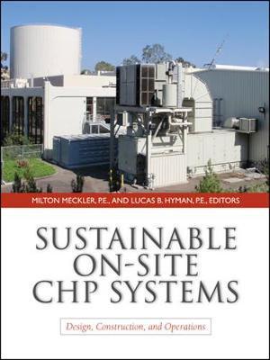 Sustainable On-Site CHP Systems: Design, Construction, and Operations by Milton Meckler image