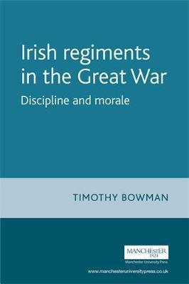 The Irish Regiments in the Great War by Timothy Bowman image