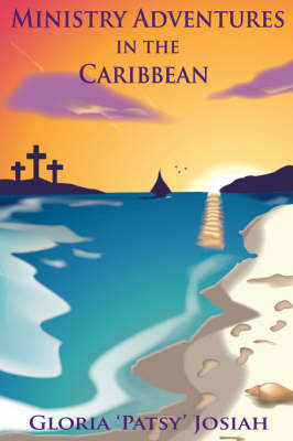 Ministry Adventures In The Caribbean by Gloria 'Patsy' Josiah image