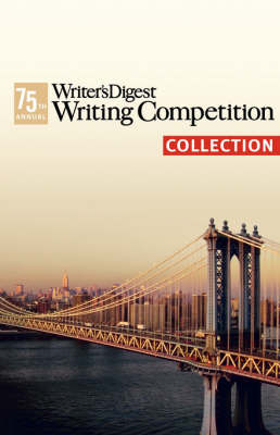The 75th Annual Writer's Digest Writing Competition Collection image