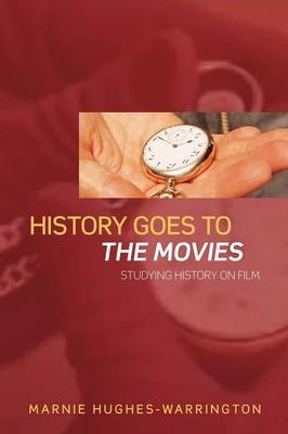 History Goes to the Movies by Marnie Hughes-Warrington image