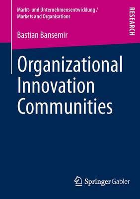 Organizational Innovation Communities by Bastian Bansemir