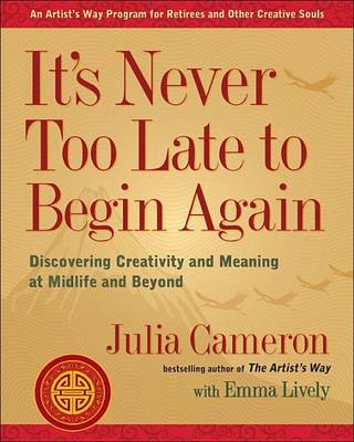It's Never Too Late to Begin Again by Julia Cameron image