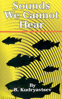 Sounds We Cannot Hear by B. Kudryavtsev image