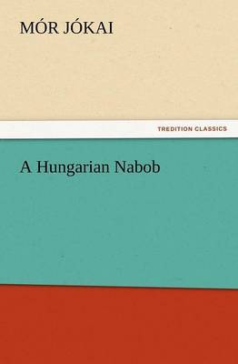 A Hungarian Nabob by M R J Kai