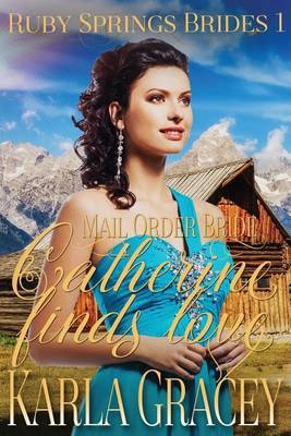 Mail Order Bride - Catherine Finds Love by Karla Gracey image