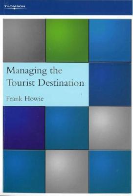 Managing the Tourist Destination by Frank Howie image